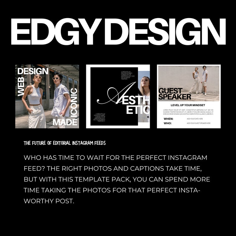 May include: A black and white graphic with the text "EDGY DESIGN" at the top. Below are three image examples with text overlays: "WEB DESIGN ICONIC MADE", "AESTHETIC", and "GUEST SPEAKER". The text "THE FUTURE OF EDITORIAL INSTAGRAM FEEDS" is also present.