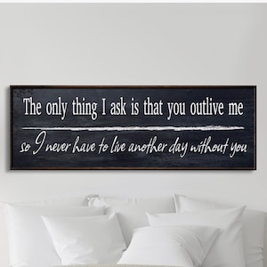The only thing I ask, canvas sign, bedroom decor, yellowstone wall art, wedding vow, above bed, quotes, beth and rip wood and canvas sign