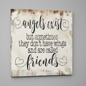 Angels exist, but sometimes they don't have wings and are called friends, best friends, canvas print,