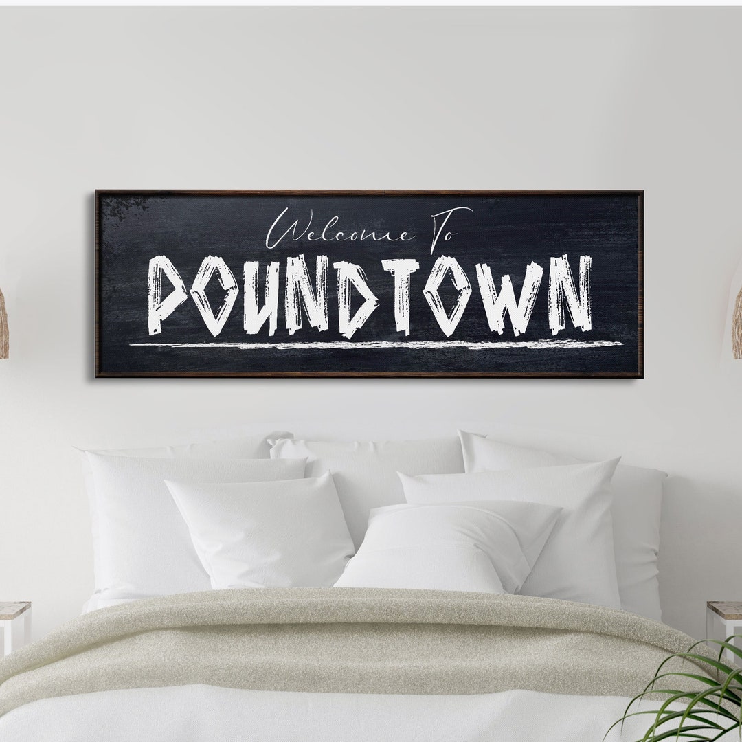 to Poundtown Wood and Canvas Sign, Funny Bedroom Sign, Above