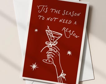Tis The Season To Not Need A Reason Christmas Card, Red Christmas Card, Christmas Card For Her, Friend Christmas Card, Cocktail Christmas