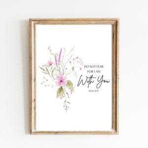 Inspirational Bible Verse Wall Art Print - Do not fear, for I am with you - Isaiah 41:10