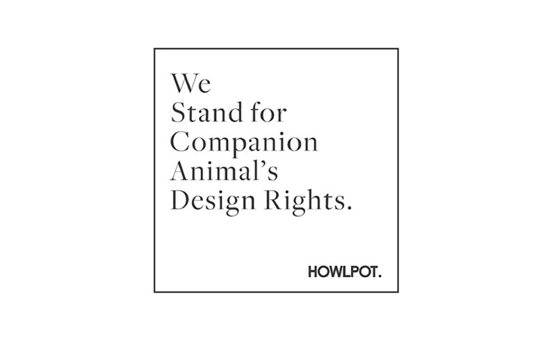 May include: A square graphic with the text "We Stand for Companion Animal's Design Rights." in black font. The word "HOWLPOT." is below the text in a smaller font.
