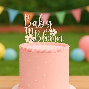 Baby in Bloom Cake Topper, Baby Shower Cake Topper, Floral Cake Topper ,Baby in Bloom Party Decor, Gender Reveal Cake Topper,New Baby Topper