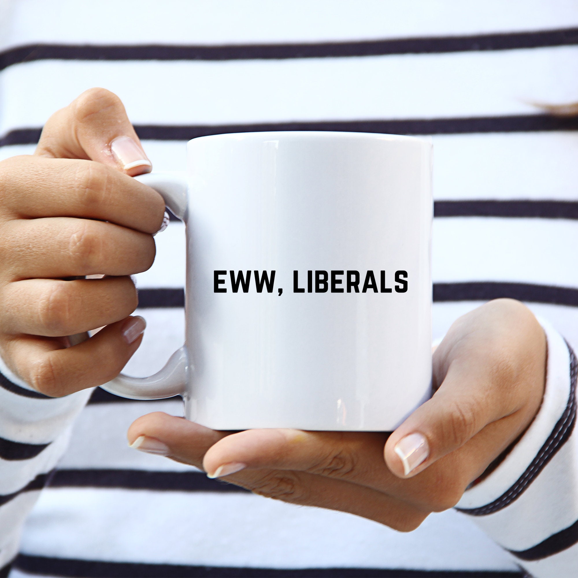 Discover Eww Liberals Coffee Mug