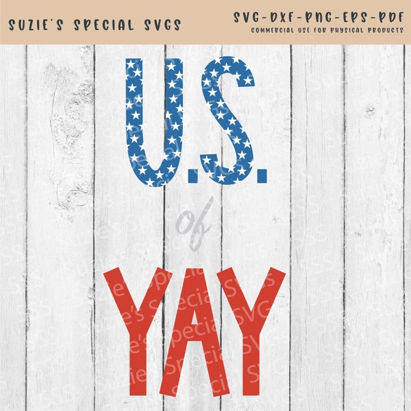 US of YAY- Fourth of July SVG- 4th of July Cut file