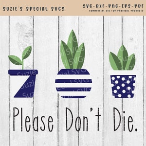 Please Don&#39;t Die Plant SVG- Plant Multilayer SVG-Potted Plant SVG