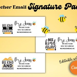 May include: Three different teacher email signature designs featuring a bee and the text "Bee Kind" with different variations. The text also includes "Mrs. Jones", "2nd Grade Teacher", "Maple Tree Elementary", and "mrsjones@someemail.org". The designs are editable with Canva.