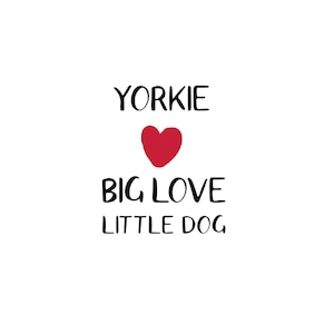 SVG-bestand, Yorkie Big Love Little Dog, grappige boodschap voor Yorkshire terrier eigenaar, Yorky moeder of vader, Yorkie Lovers Poster