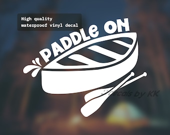 Paddle On | Kayak lover | Outdoor Adventure | Weatherproof | Decal Car Bumper Sticker