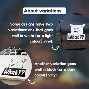 May include: Two variations of a sticker featuring a dog meme with the text "What??" on a black and white background. The sticker on the left is on a white laptop, and the sticker on the right is on a black car.