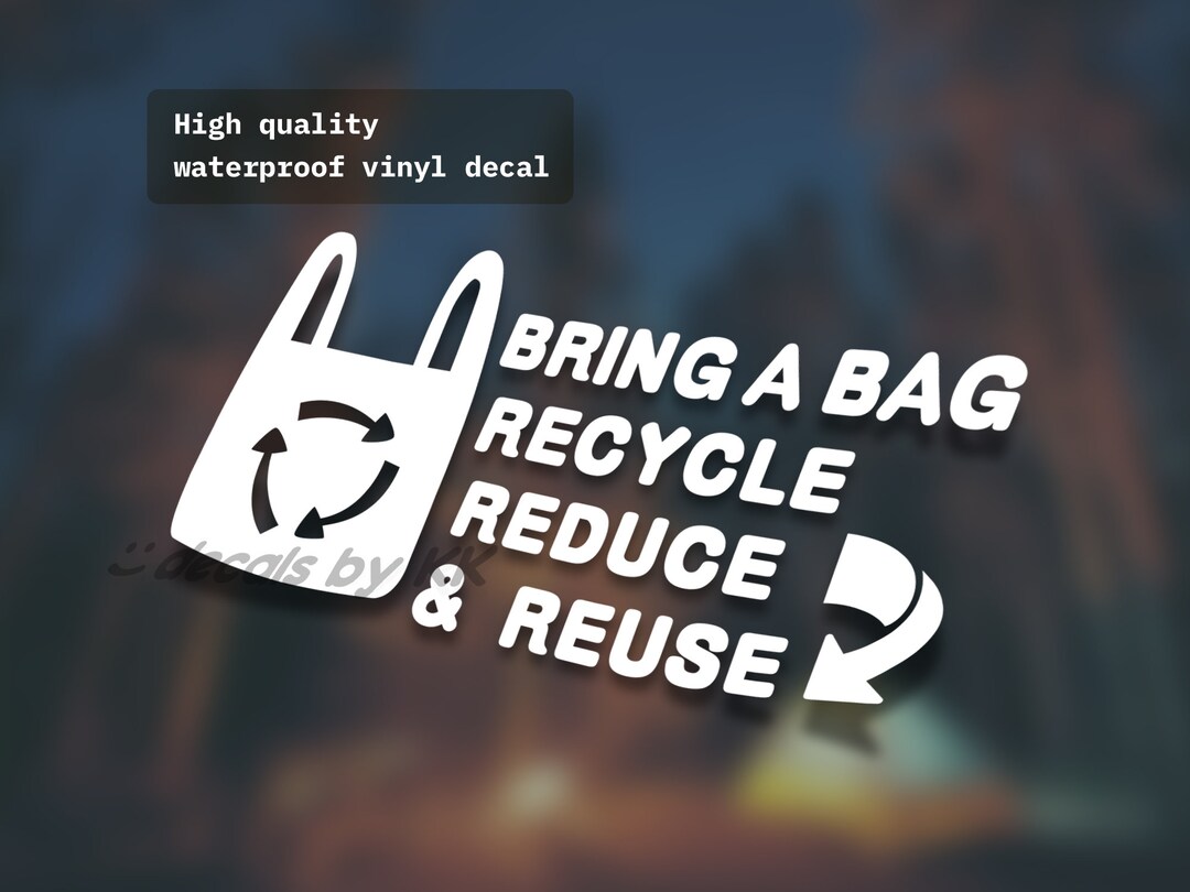 Bring a Bag Reduce Recycle Reuse Decal Green Earth Environment Laptop