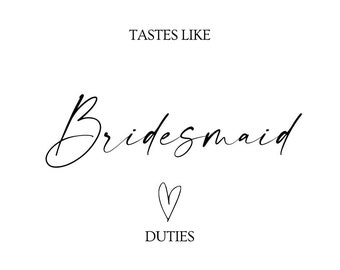 Tastes like a Bridesmaid duty, Wedding party gifts, Bridesmaid Proposal, Bridesmaid label, Small prosecco label