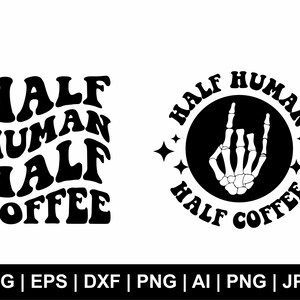 Half Human Half Coffee Svg, Wavy Svg, Wavy Text, Retro Svg,  Iced Coffee Svg, Mental Health Svg, T Shirt Svg, Clipart, Svg Cut Files Cricut