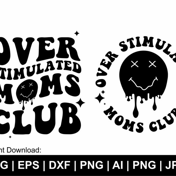 Overstimulated Moms Club Svg, Overstimulated Mom Png, Drippy Face Svg, Mom Anxiety Svg, Drippy Face Clipart, Svg Cut File Cricut Silhouette