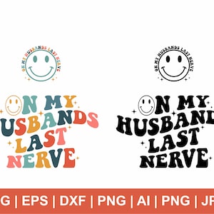 Sobre el último nervio de mi marido (Svg), Letra ondulada (Svg), Esposo y esposa (Svg), Camiseta (Svg), Clipart de "Sobre el nervio de mi marido", Archivos de corte SVG para Cricut Silhouette