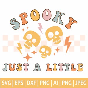 Spooky Just A Little Svg, Halloween Svg, Spooky Vibes Svg, Spooky Svg, Witch Svg, Halloween Shirt Svg, Retro Halloween Svg, Cut Files Cricut