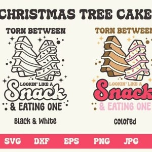 Torn Between Lookin&#39; like a Snack & Eating, SVG, PNG, eps Christmas tree cookie, cut file
