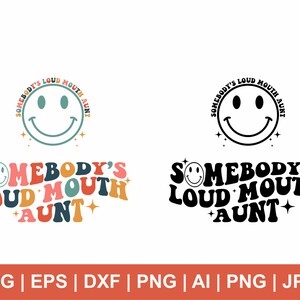 La tía de boca ruidosa de alguien svg, tía svg, carta ondulada svg, tía vida svg, camiseta svg, tía clipart, tía de boca ruidosa png, archivos cortados cricut