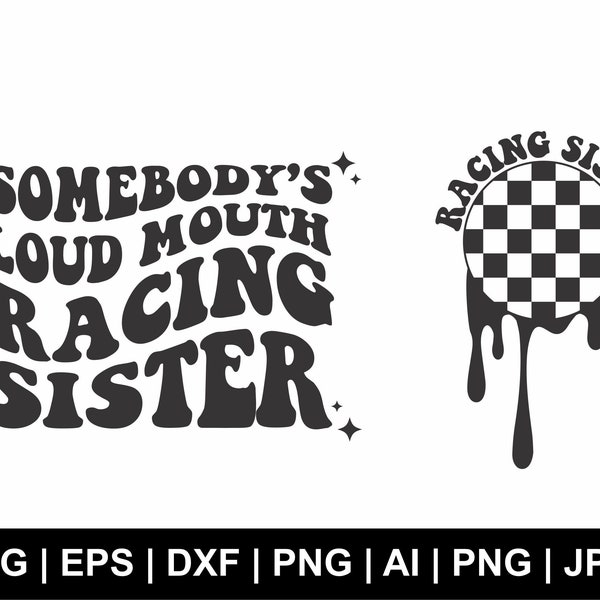 Somebody's Loud Mouth Racing Sister Svg, Wavy Svg, Wavy Text, Retro Svg, T Shirt Svg, Clipart, Racing Sister Png, Svg, Jpg Cut Files Cricut