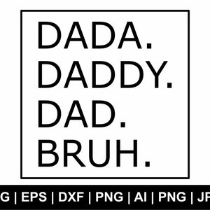Dada Daddy Dad Bruh Svg, Father&#39;s Day Svg, Dad Svg, Daddy Svg, Trendy Shirt Svg, Sublimation, Clipart, Svg,Png Cut Files Cricut Silhouette