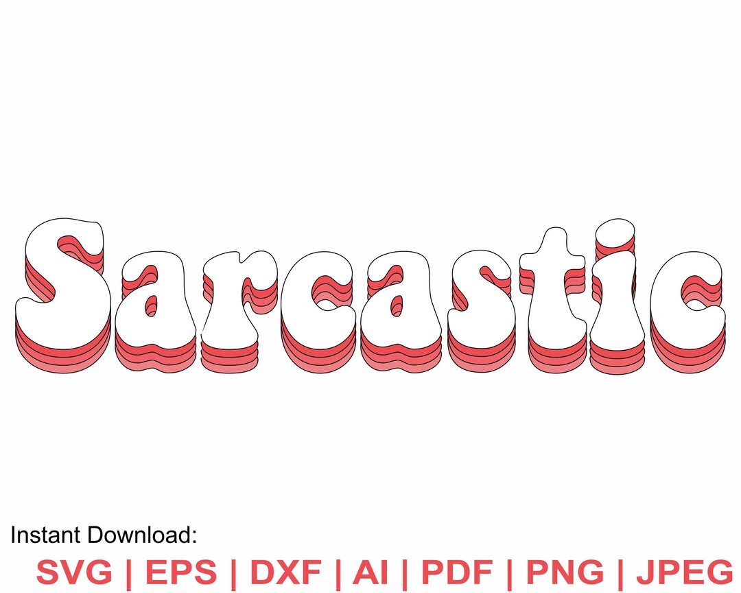 Sarcastic Svg Sarcasm Svg Funny Svg Funny Quotes Svg Funny - Etsy