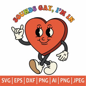 Sounds Gay Im In Svg, Pride Svg, Love Wins Svg, Heart Svg, Lgbtq+ Svg, Trendy Svg, Saying Quotes Svg, Clipart, Cut Files Cricut, Silhouette