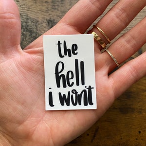 The Hell I Won’t | Sticker