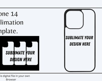 May include: A black and white template for an iPhone 14 case. The template shows the area where a design can be sublimated onto the case. The text "Sublimate Your Design Here" is displayed on the template.
