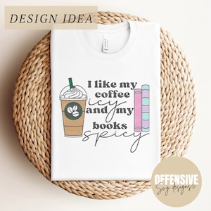 May include: White t-shirt with a graphic design of a coffee cup with whipped cream and a stack of books. The text reads "I like my coffee icy and my books spicy".