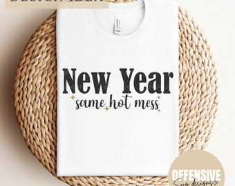 New Year Same Hot Mess Svg - New Years Svg - Happy New Year Svg - New Year Svg - Sarcastic Svg - Svg For Shirts - Cricut Svg - Png