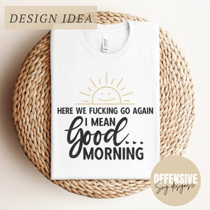 Aquí vamos de nuevo, me refiero a buenos días SVG, sarcasmo SVG, humor adulto SVG, taza de café svg, svg inapropiado / por svg ofensivo