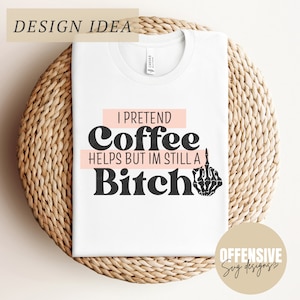 Sarcasme SVG | Libbey kan glas SVG | Volwassen humor SVG | Koffiemok Svg | Ik doe alsof koffie helpt, maar ik ben nog steeds een bitch | Door aanvallende SVG