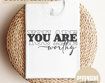 You Are Worthy SVG, Inspirational Positive Quote (Digital Download)