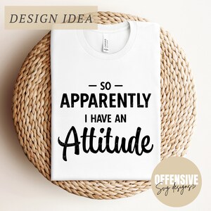 Así que aparentemente tengo una actitud svg - Sarcástico svg - Sassy svg - Actitud svg - divertido svg - svg para camisas - Cricut svg - png