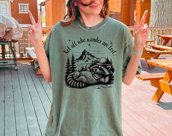 Raccoon shirt &#39;Not all who wander are lost&#39; JJR Tolkien Conservation gift for her Protect our Parks camping apparel fun national park lover