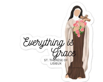 St. Thérèse of Lisieux Sticker – “Everything Is Grace” Catholic Vinyl – Little Flower Saint Quote