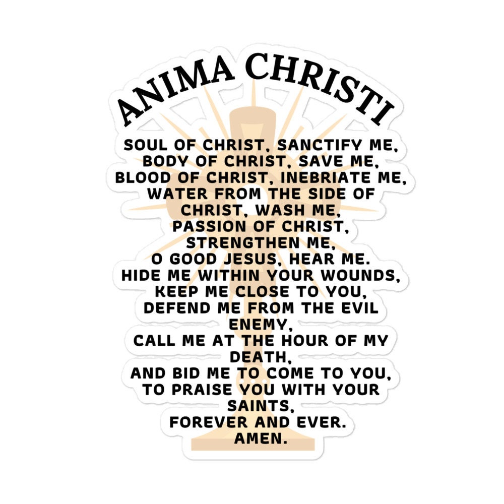 Catholic Prayer Sticker – Anima Christi – Traditional Eucharistic Prayer of St. Ignatius Loyola