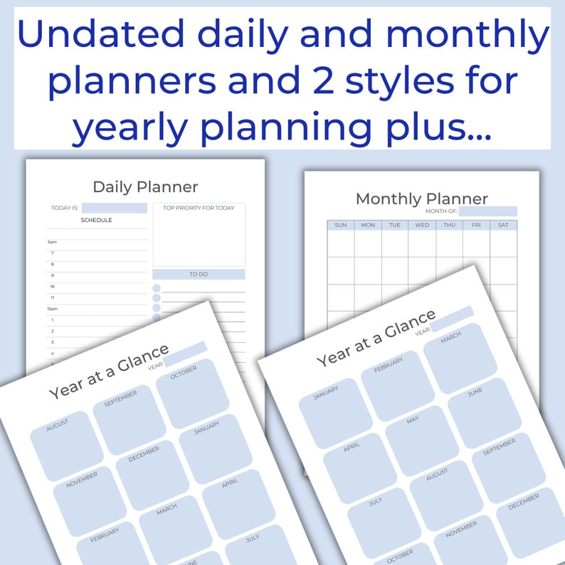 May include: A set of printable daily, monthly, and yearly planners. The planners are undated and feature a light blue color scheme. The daily planner has a section for scheduling and a to-do list. The monthly planner has a grid for each day of the month. The yearly planner has a grid for each month of the year.