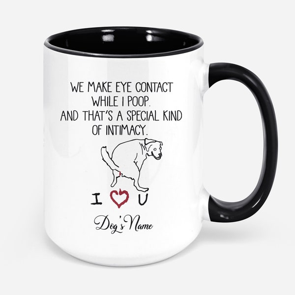 We Make Eye Contact While I Poop Dog Mug For Dad Personalized 11 Oz 15 Oz Color Changing Color Gift For Father Grandpa On Father's Day
