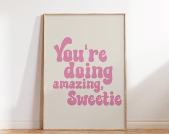 Impresión "Lo estás haciendo increíble, cariño", arte de pared moderno, impresiones estéticas preppy, decoración de habitación femenina, arte de pared rosa, impresión retro, arte imprimible