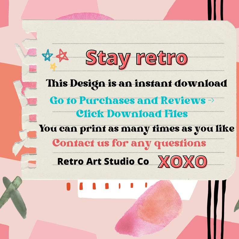 Pu&ograve; includere: Una grafica di download digitale con il testo "Stay retro" in rosa e bianco. Il testo "This Design is an instant download" &egrave; in blu. Il testo "Go to Purchases and Reviews -> Click Download Files" &egrave; in blu. Il testo "You can print as many times as you like" &egrave; in blu. Il testo "Contact us for any questions" &egrave; in blu. Il testo "Retro Art Studio Co XOXO" &egrave; in rosa e bianco.