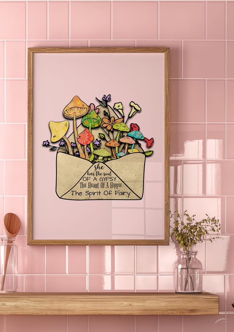 May include: A framed art print featuring colorful mushroom illustrations emerging from an envelope. The text on the envelope reads "She has the soul of a Gypsy, The Heart of a Hippie, The Spirit of Fairy."