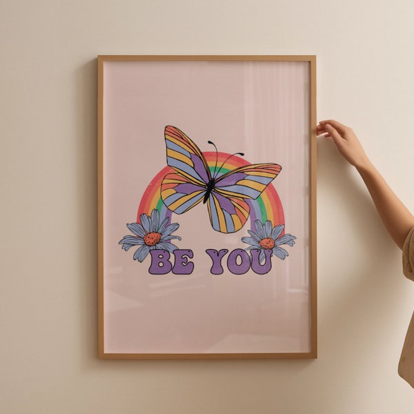 Be You Print, Retro Quote Wall Print, Butterfly Rainbow Print, Digital Download Print, Retro Wall Art, Large Printable Art, Hippie Poster