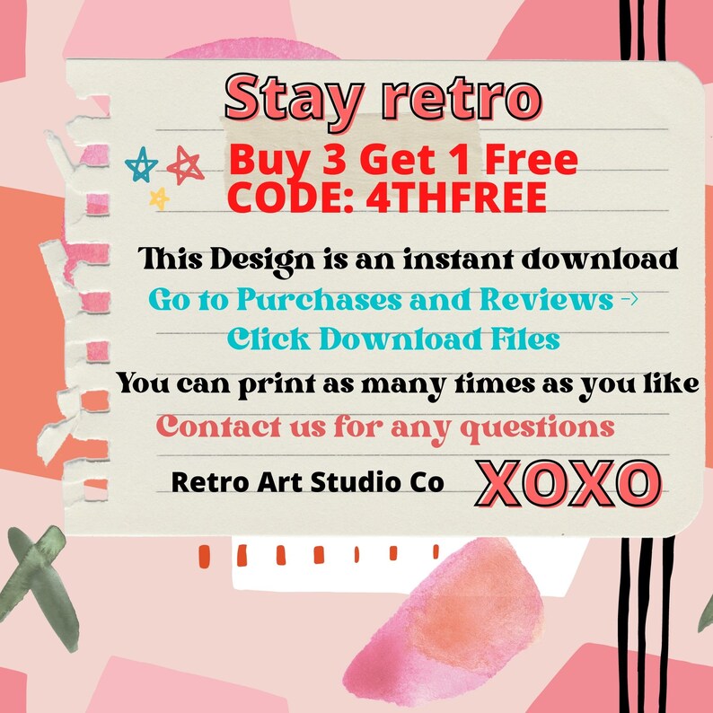 May include: A white sheet of paper with a lined background. The text "Stay retro" is written in black. The text "Buy 3 Get 1 Free CODE: 4THFREE" is written in blue and pink. The text "This Design is an instant download Go to Purchases and Reviews -> Click Download Files You can print as many times as you like Contact us for any questions Retro Art Studio Co XOXO" is written in blue and black.