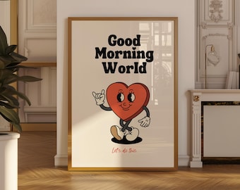 Good Morning World Print | Retro Mascot Wall Art | Inspirational Poster for Dorm Decor | Digital Download | Typography Printable Art