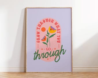 Grow Through What You Go Through Print - Retro Floral Print Wall Art (Digital Download) Inspirational Poster For Dorm Decor