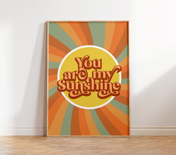 You Are My Sunshine Wall Print Retro Wall Art Quote Print Etsy