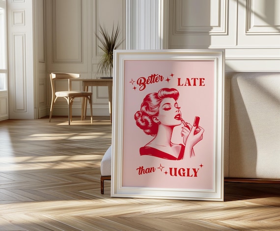 Retro Hot Pink Poster: Better Late Than Ugly Print (Digital Download)