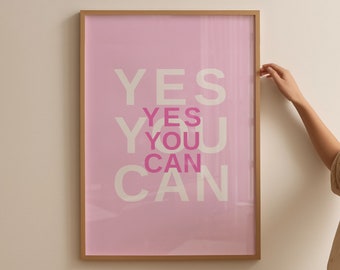 Yes You can Wall Print, Inspirational print, Motivational print, pink poster, Digital Download Print, Wall Decor, Trendy poster, Quote print